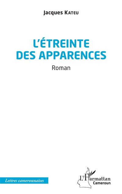 L'étreinte des apparences L'étreinte des apparences