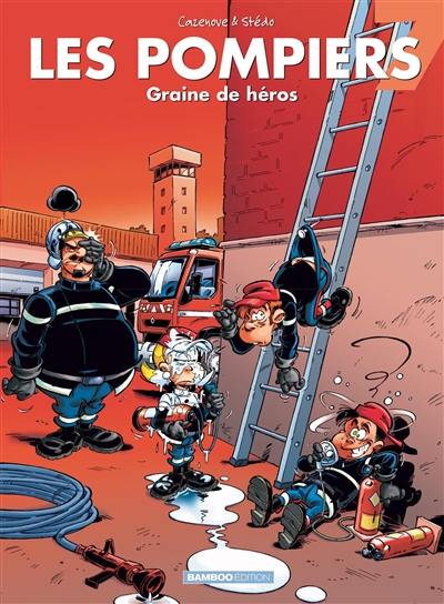 Les pompiers. Vol. 7. Graine de héros
