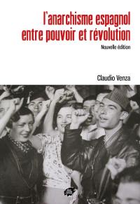 L'anarchisme espagnol, entre pouvoir et révolution