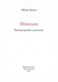 Miniatures : écrivains perdus et retrouvés