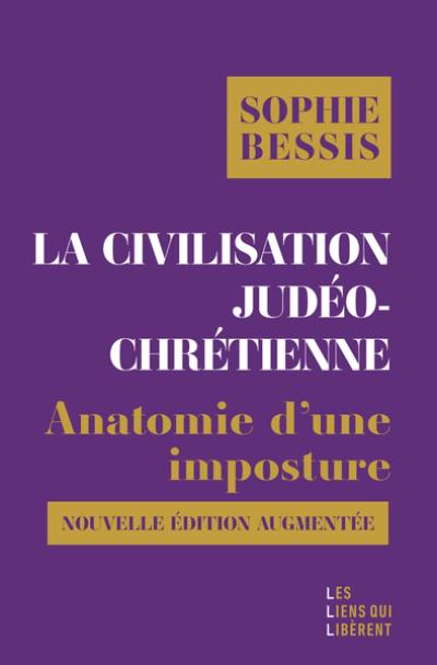 La civilisation judéo-chrétienne : anatomie d'une imposture