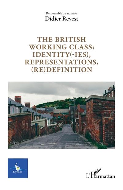 Cycnos, n° 39-1. The British working class : identity(-ies), representations, (re)definition Cycnos, n° 39-1. The British working class : identity(-ies), representations, (re)definition