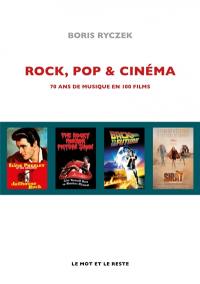 Rock, pop & cinéma : 70 ans de musique en 100 films