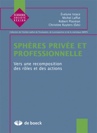 Sphères privée et professionnelle : vers une recomposition des rôles et des actions