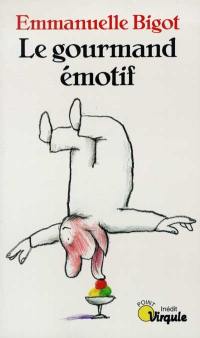 Le gourmand émotif