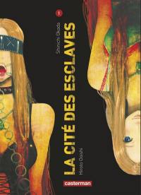 La cité des esclaves. Vol. 1 La cité des esclaves. Vol. 1