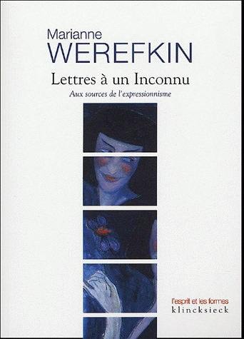Lettres à un inconnu : aux sources de l'expressionnisme Lettres à un inconnu : aux sources de l'expressionnisme