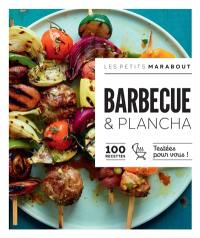 Barbecue & plancha : 100 recettes testées pour vous !