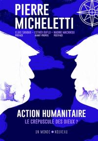 Action humanitaire, le crépuscule des dieux ?