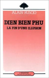 Dien Bien Phu : la fin d'une illusion