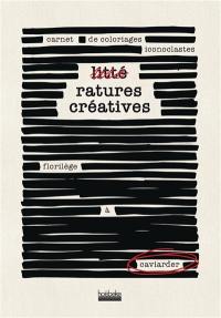 Littératures créatives : carnet de coloriages iconoclastes : florilège à caviarder