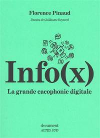 Info(x) : la grande cacophonie digitale