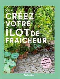 Créez votre îlot de fraîcheur : s'adapter au changement climatique