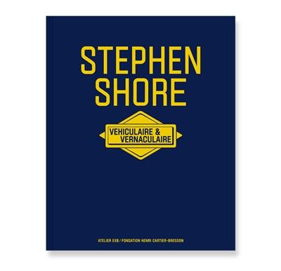 Stephen Shore : véhiculaire & vernaculaire Stephen Shore : véhiculaire & vernaculaire