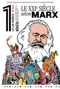 Le un hebdo : chaque semaine, une question d'actualité, plusieurs regards, n° 591. Le XXIe siècle selon Marx