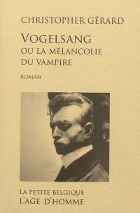 Vogelsang ou La mélancolie du vampire