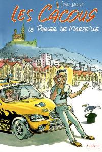 Les càcous : le parler de Marseille