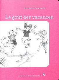Une aventure de la bande à Lily. Le goût des vacances Une aventure de la bande à Lily. Le goût des vacances