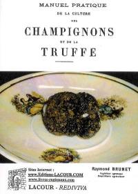 Manuel pratique de la culture des champignons et de la truffe