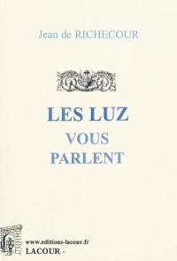 Les Luz vous parlent