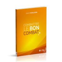 Combattre le bon combat Combattre le bon combat