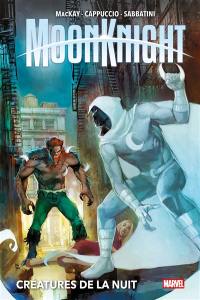 Moon Knight. Vol. 2. Créatures de la nuit