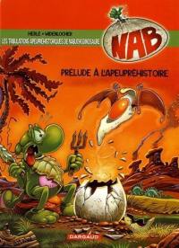 Nabuchodinosaure. Vol. 1. Prélude à l'apeupréhistoire... Nabuchodinosaure. Vol. 1. Prélude à l'apeupréhistoire...