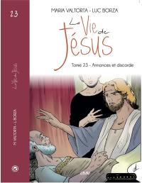 La vie de Jésus. Vol. 23. Annonces et discorde