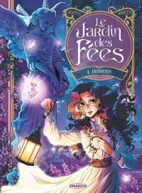 Le jardin des fées. Vol. 4. Enchantées