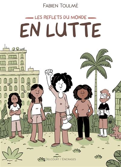 Les reflets du monde. En lutte Les reflets du monde. En lutte