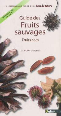 Guide des fruits sauvages : fruits secs Guide des fruits sauvages : fruits secs