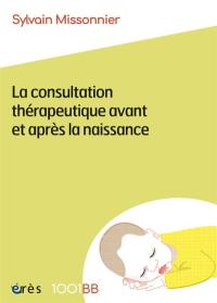 La consultation thérapeutique avant et après la naissance