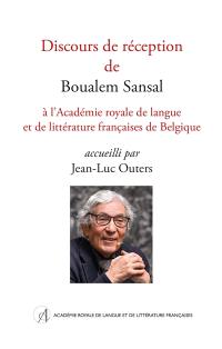 Discours de réception de Boualem Sansal à l'Académie royale de langue et de littérature françaises de Belgique : Bruxelles, le 25 avril 2026