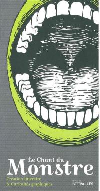 Chant du monstre (Le) : création littéraire et curiosités graphiques, n° 3