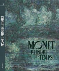 Monet : peindre le temps