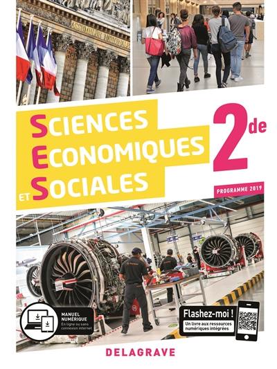 Sciences économiques et sociales 2de, programme 2019 : manuel de l'élève Sciences économiques et sociales 2de, programme 2019 : manuel de l'élève