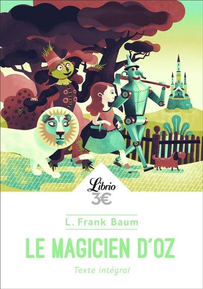 Le magicien d'Oz : texte intégral Le magicien d'Oz : texte intégral