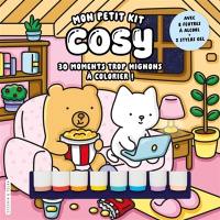 Mon petit kit cosy : 30 moments trop mignons à colorier !
