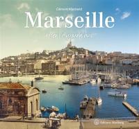 Marseille : hier, aujourd'hui