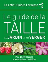 Le guide la taille au jardin et au verger