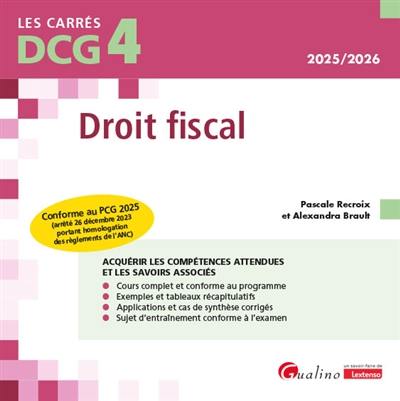 Droit fiscal : DCG 4, 2025-2026 : conforme au PCG 2025 (arrêté 26 novembre 2023 portant homologation des règlements de l'ANC)