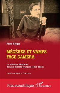 Mégères et vamps face caméra : la violence féminine dans le cinéma français (1914-1929)