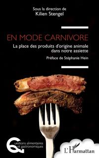 En mode carnivore : la place des produits d'origine animale dans notre assiette