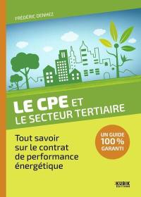 Le CPE et le tertiaire privé : tout savoir sur le contrat de performance énergétique : un contrat 100 % garanti