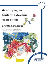 Accompagner l'enfant à devenir : pépites d'étoiles