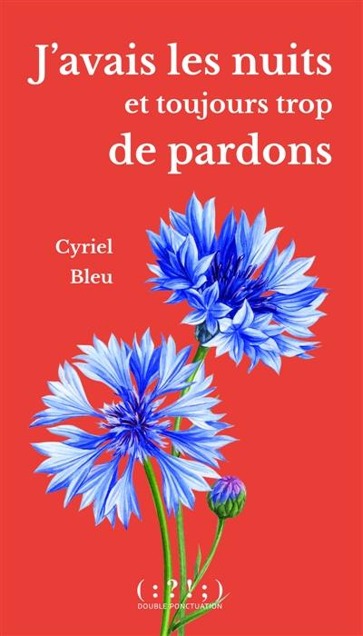 J'avais les nuits et toujours trop de pardons