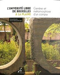 L'université libre de Bruxelles à la Plaine : genèse et métamorphose d'un campus