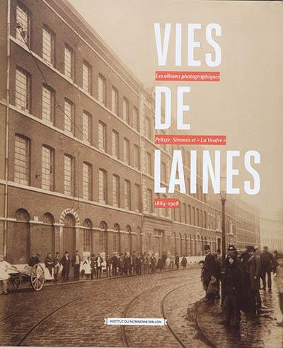 Vies de laines : les albums photographiques Peltzer, Simonis et La Vesdre : 1884-1928