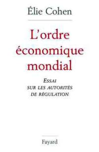 L'ordre économique mondial : essai sur les autorités de régulation