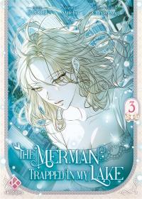 The merman trapped in my lake. Vol. 3